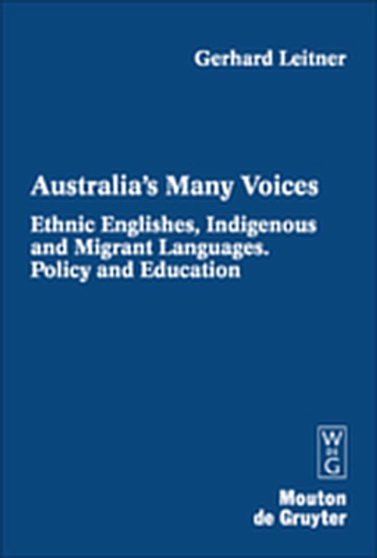 Gerhard Leitner: Australia's Many Voices / Ethnic Englishes, Indigenous and Migrant Languages