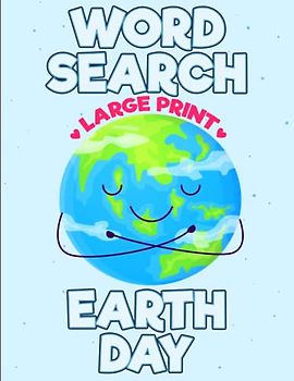 Earth Day Word Search Large Print: Earth Day word search book large print puzzle book for kids, adults, Senior with solutions