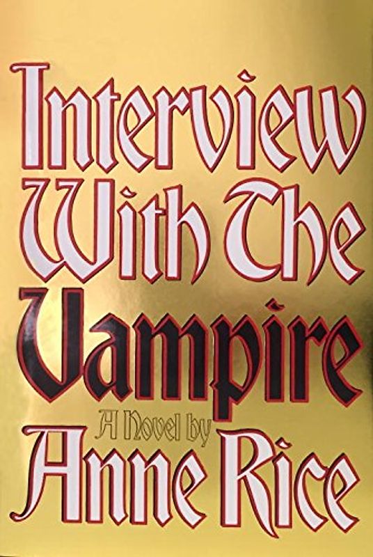Interview with the Vampire: Anniversary edition: A Novel (Vampire Chronicles)