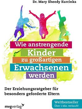 Wie anstrengende Kinder zu großartigen Erwachsenen werden