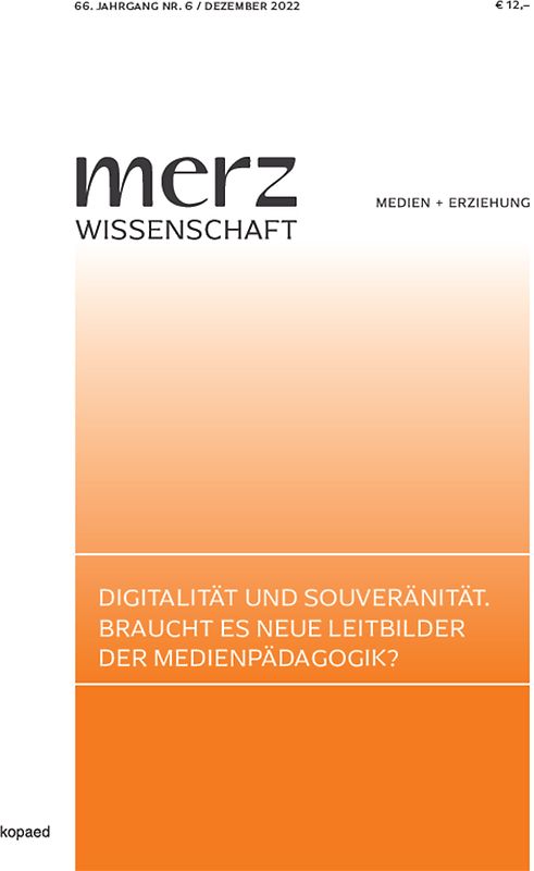 Digitalität und Souveränität. Braucht es neue Leitbilder der Medienpädagogik?