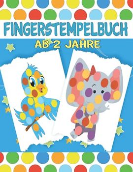 Fingerstempelbuch Ab 2 Jahre: 50 Lustige und Herausfordernde Fingermalbuch Bilder für Kinder mit Unterhaltsamen und Lehrreichen Themen
