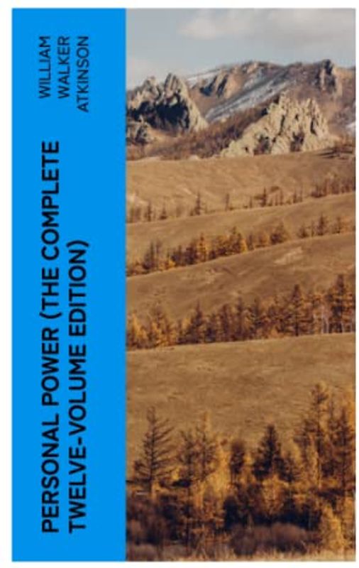 Personal Power (The Complete Twelve-Volume Edition)
