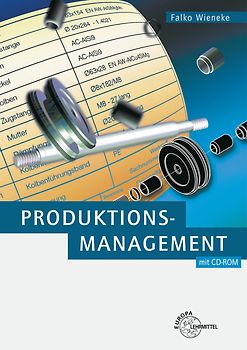 Produktionsmanagement. Produktionsplanung und Auftragsabwicklung am Beispiel einer virtuellen Firma