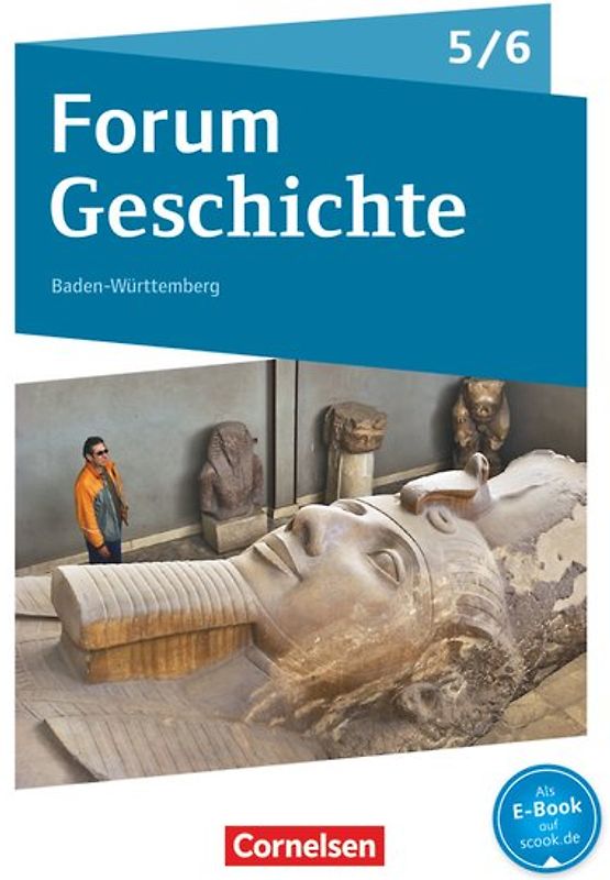 Forum Geschichte - Neue Ausgabe - Gymnasium Baden-Württemberg - Ausgabe ab 2016 - 5./6. Schuljahr