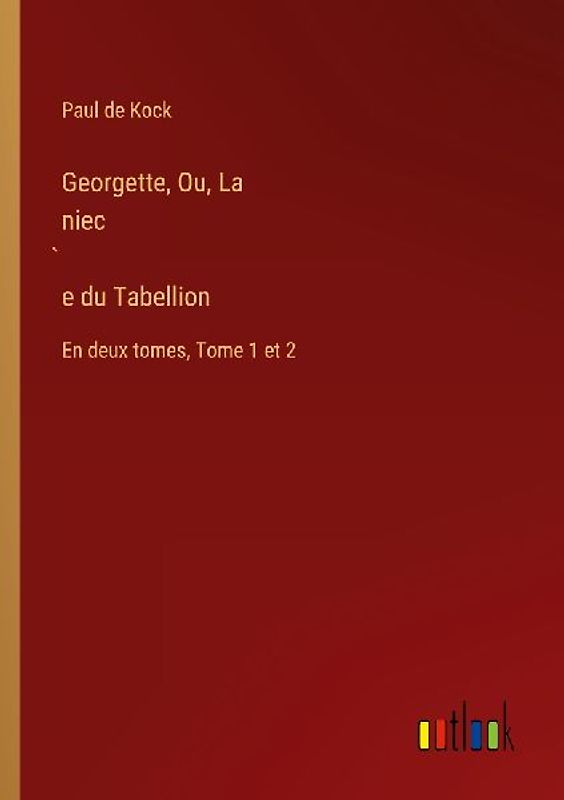 Georgette, Ou, La niec¿e du Tabellion