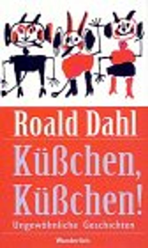 Küsschen, Küsschen!. Ungewöhnliche Geschichten