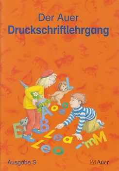 Die Auer Fibel -  Ausgabe S Baden Württemberg / Der Auer Druckschriftlehrgang
