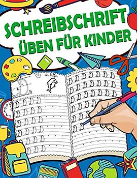 schreibschrift üben für kinder: Buchstaben und Zahlen Schreiben Lernen Ab 4 Jahren Lateinische Groß- und Kleinbuchstaben von A bis Z mit Zahlen von 0 ... Vorschulkinder der 1. Klasse und Grundschule