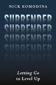 Surrender: Letting Go to Level Up