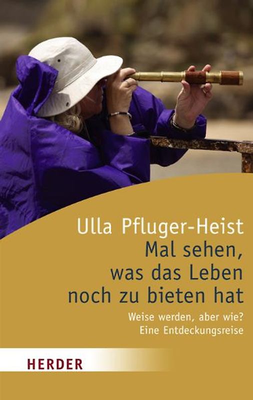 Mal sehen, was das Leben noch zu bieten hat