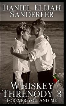 Whiskey Threnody 3: Forever You And Me