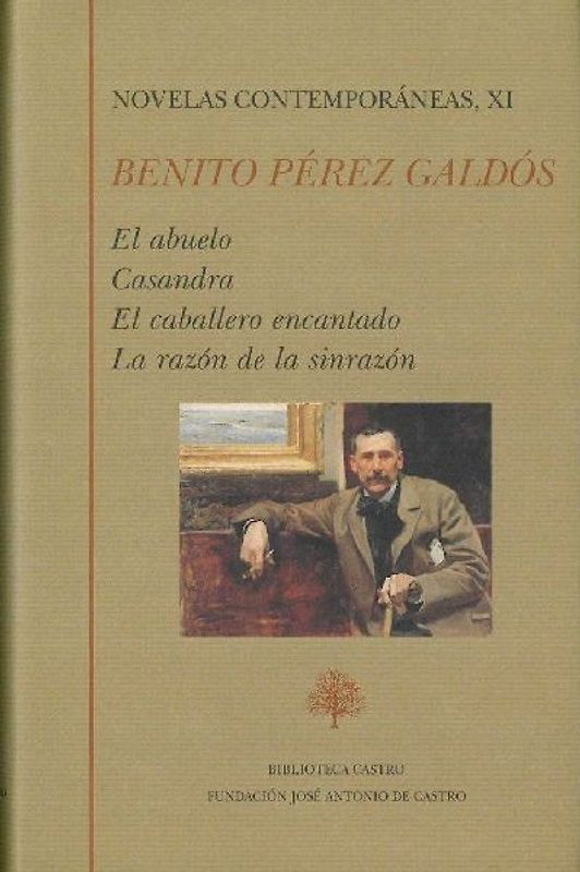 El abuelo ; Casandra ; El caballero encantado ; La razón de la sinrazón