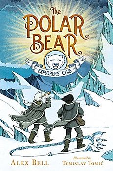 The Polar Bear Explorers' Club (Volume 1)
