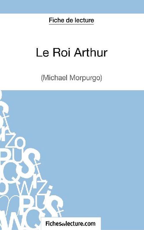Le Roi Arthur de Michael Morpurgo (Fiche de lecture)