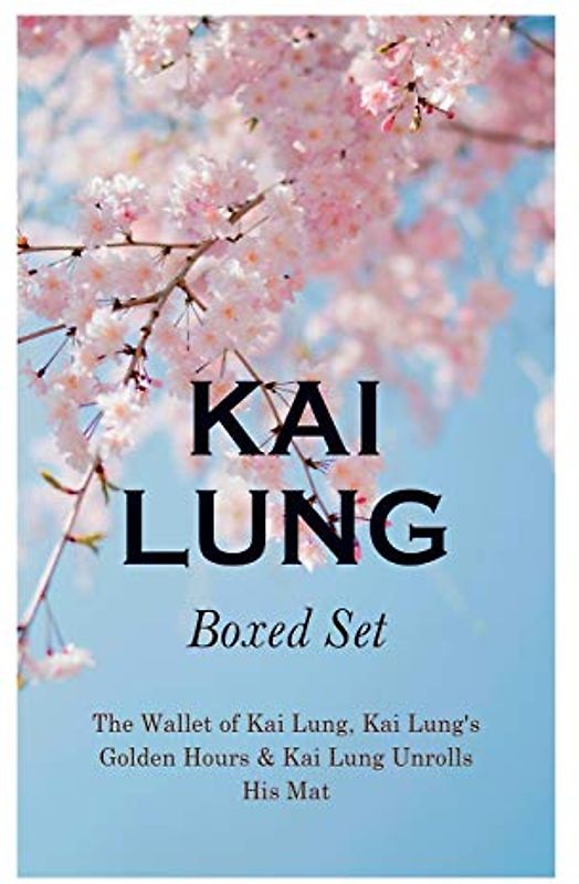 THE Kai Lung Boxed Set: The Wallet of Kai Lung, Kai Lung's Golden Hours & Kai Lung Unrolls His Mat: The Transmutation of Ling, The Story of Yung ... of Kai Lung, The Vengeance of Tung Fel and m