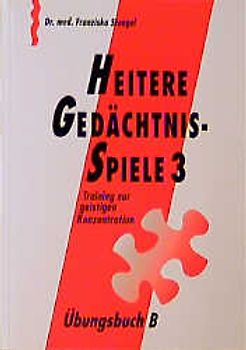 Heitere Gedächtnisspiele 3. Training zur geistigen Konzentration / Heitere Gedächtnisspiele 3. Übungsbuch B