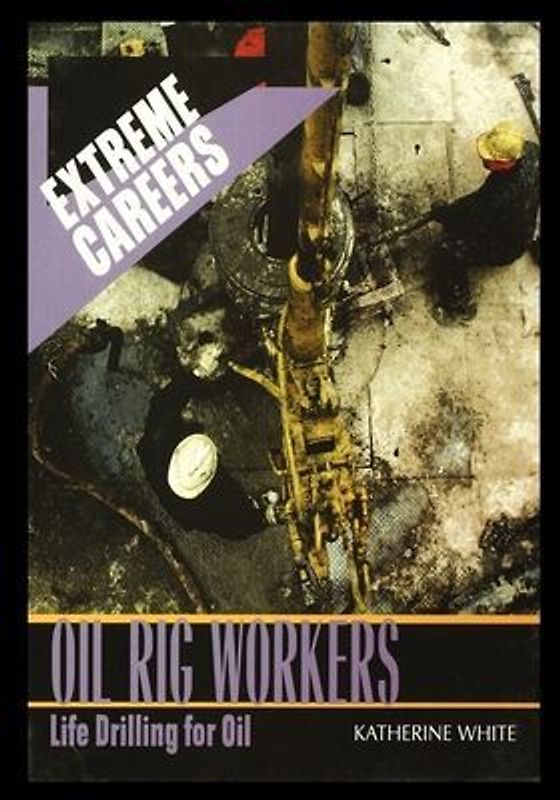Oil Rig Workers: Life Drilling for Oil