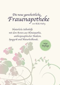 Die neue ganzheitliche Frauenapotheke