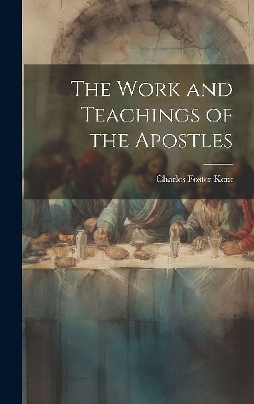 The Work and Teachings of the Apostles