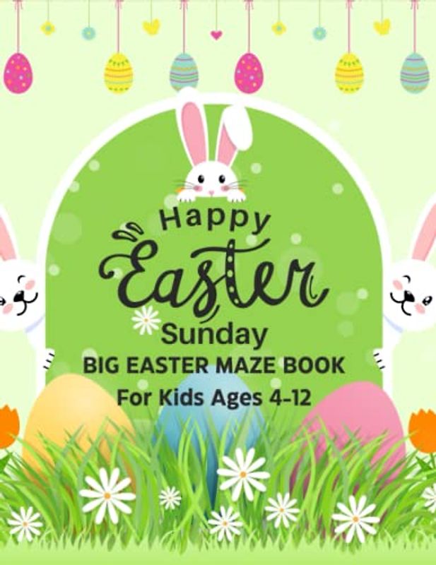 Big Easter Maze book for kids ages 4-12: Fun activity and amazing easter mazes puzzle book design especially for kids PERFECT for Children's Easter Basket , Easter basket stuffers