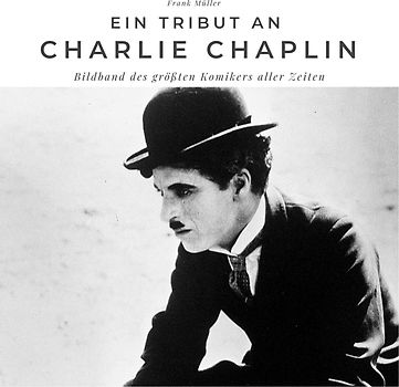 Ein Tribut an Charlie Chaplin