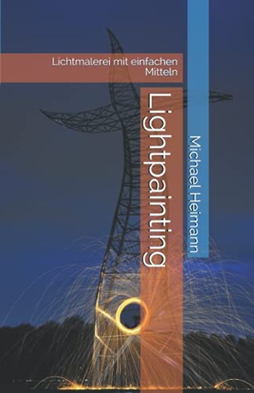 Lightpainting: Lichtmalerei mit einfachen Mitteln