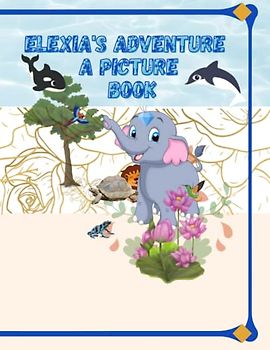 Elexia's Adventure: A Picture Book
