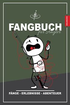 Fangbuch für Angler: Anglerglück Fangbuch und Angeltagebuch zum Ausfüllen / Geschenk Angelprüfung Bestanden und Angeln Lernen / Angelbuch zum Posenangeln, Raubfischangeln und Nachtangeln
