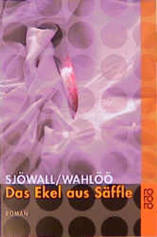 Das Ekel aus Säffle: Ein Kommissar-Beck-Roman