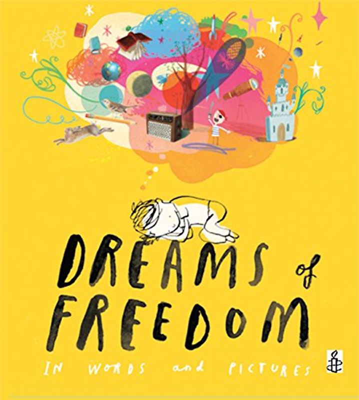 Dreams of Freedom: In Words and Pictures