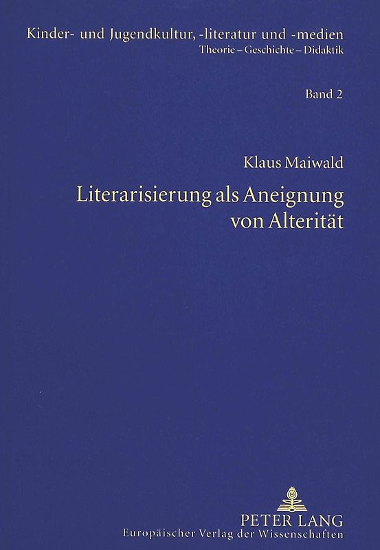 Literarisierung als Aneignung von Alterität