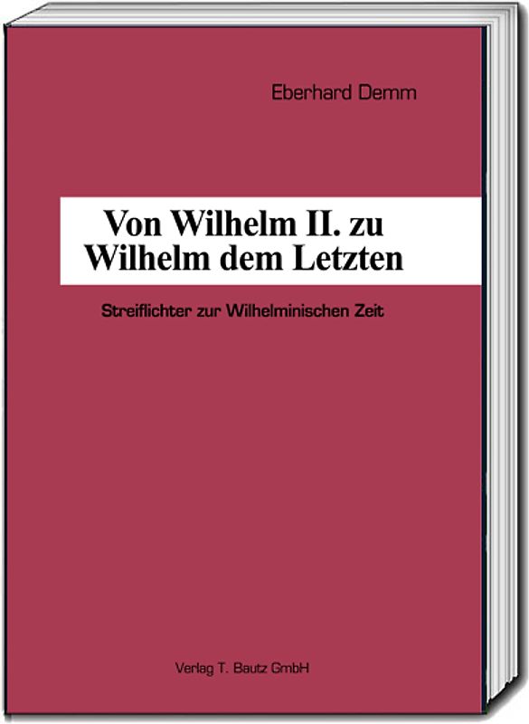 Von Wilhelm II. zu Wilhelm dem Letzten
