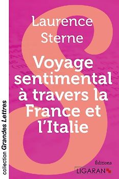 Voyage sentimental à travers la France et l'Italie (grands caractères)