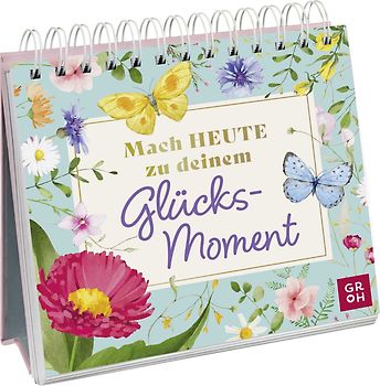 Mach heute zu deinem Glücksmoment