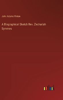 A Biographical Sketch Rev. Zechariah Symmes