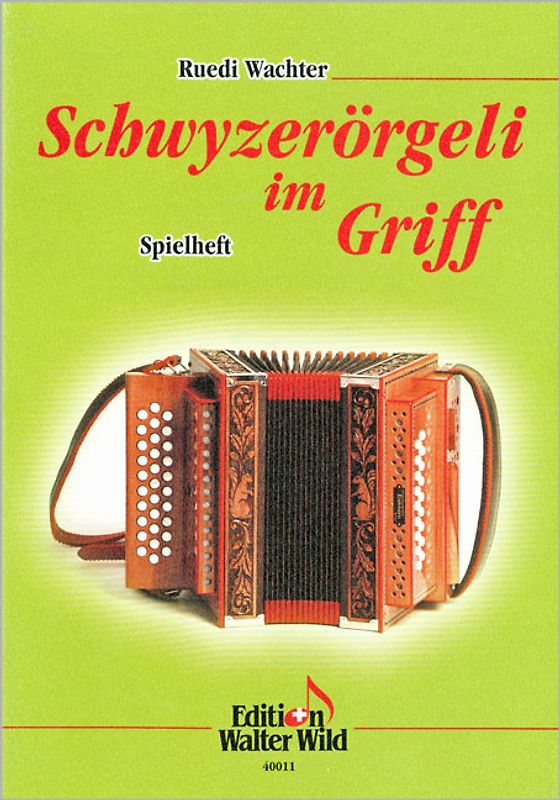Schwyzerörgeli im Griff - Spielheft zur Schule