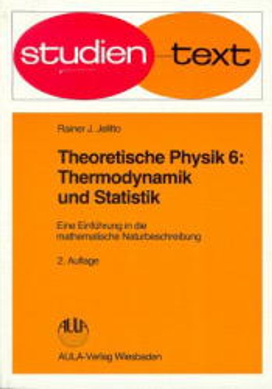 Theoretische Physik. Eine Einführung in die mathematische Naturbeschreibung. Thermodynamik und Statistik