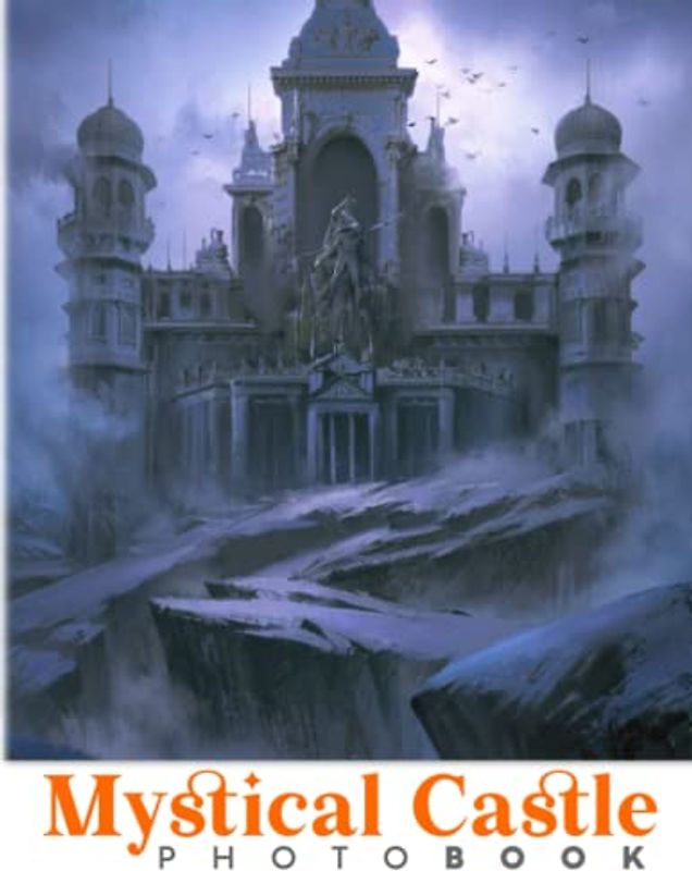 Mystical Castle Photobook: Enchanted Castle Photography Book for Women, Girls, Lovers | With 40 Illustrations Decor Room, Home, Office | Birthday | To Creativity | Any Occasion | Stress Relief