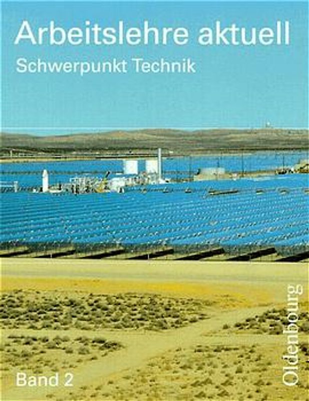 Arbeitslehre aktuell / Band 2: Schwerpunkt Technik
