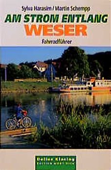Am Strom entlang Weser. Fahrradführer