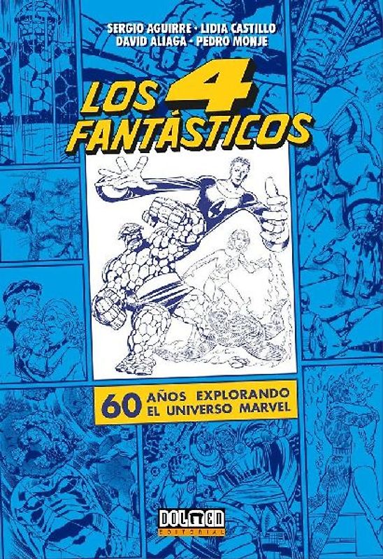 Los Cuatro Fantásticos : 60 años explorando el Universo Marvel