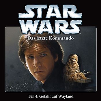 Star Wars - Das Letzte Kommando-Teil 4: Gefahr auf Wayland