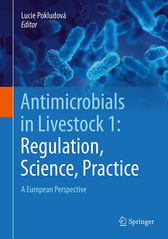 Antimicrobials in Livestock 1: Regulation, Science, Practice