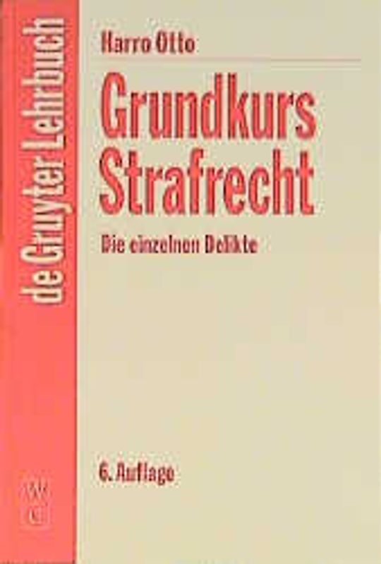 Grundkurs Strafrecht - Die einzelnen Delikte