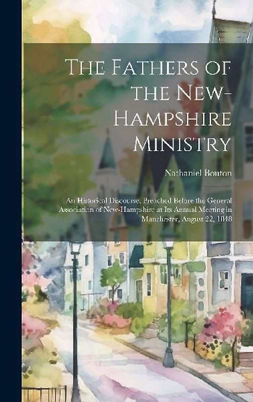 The Fathers of the New-Hampshire Ministry
