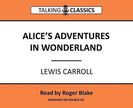Alice's Adventures in Wonderland (Talking Classics)