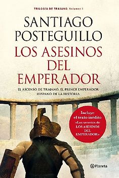 Los asesinos del emperador : el ascenso de Trajano, el primer emperador hispano de la historia