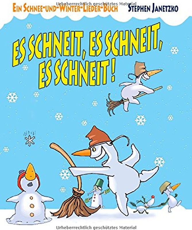 Es schneit, es schneit, es schneit! – Ein Schnee-und-Winter-Lieder-Buch