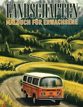 Landschaften Malbuch Für Erwachsene: Malbücher für Erwachsene Mit Tropischen Stränden, Schöne Städte, Berge, Ländliche Landschaften und vieles mehr. ... und Wasserfalle zum Ausmalen und Entspannen